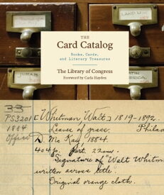 The Card Catalog Books, Cards, and Literary Treasures【電子書籍】[ The Library of Congress ]