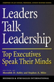 Leaders Talk Leadership Top Executives Speak Their Minds【電子書籍】