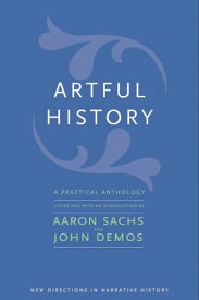 Artful History A Practical Anthology【電子書籍】
