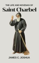 The Life And Novenas Of Saint Charbel