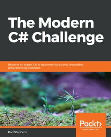 The The Modern C# Challenge Become an expert C# programmer by solving interesting programming problems【電子書籍】[ Rod Stephens ]