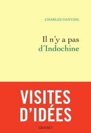 Il n'y a pas d'Indochine Pr?face in?dite【電子書籍】[ Charles Dantzig ]