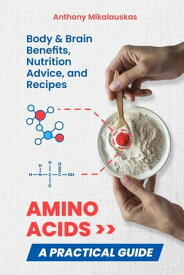 Amino Acids A Practical Guide【電子書籍】[ Anthony Mikalauskas ]