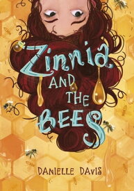 Zinnia and the Bees【電子書籍】[ Danielle Davis ]