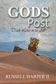 Gods Posts (Truth Lives in us All!)【電子書籍】[ Russell James Harper II ]
