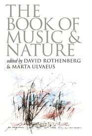The Book of Music and Nature An Anthology of Sounds, Words, Thoughts【電子書籍】