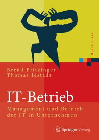 IT-Betrieb Management und Betrieb der IT in Unternehmen【電子書籍】[ Bernd Pfitzinger ]