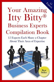Your Amazing Itty Bitty? Business Experts Compilation【電子書籍】[ Suzy Prudden ]