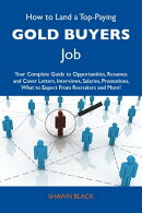 How to Land a Top-Paying Gold buyers Job: Your Complete Guide to Opportunities, Resumes and Cover Letters, I…