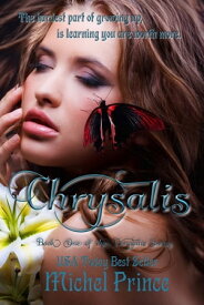 Chrysalis: Book One of the Chrysalis Series【電子書籍】[ Michel Prince ]