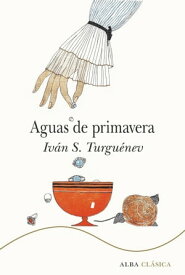 Aguas de primavera【電子書籍】[ Iv?n S. Turgu?nev ]