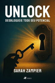 Unlock Desbloqueie todo seu potencial【電子書籍】[ Sarah Zampier ]