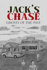 Jack's Chase Ghosts of the Past【電子書籍】[ Shane Esmond ]