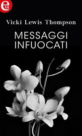Messaggi infuocati (eLit) eLit【電子書籍】[ Vicki Lewis Thompson ]