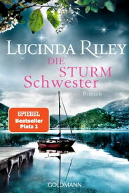 Die Sturmschwester Roman【電子書籍】[ Lucinda Riley ]