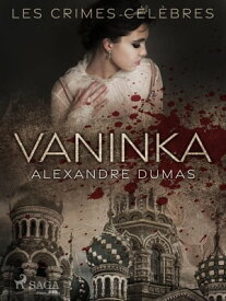 Vaninka【電子書籍】[ Alexandre Dumas ]