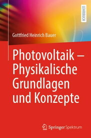 Photovoltaik ? Physikalische Grundlagen und Konzepte【電子書籍】[ Gottfried Heinrich Bauer ]