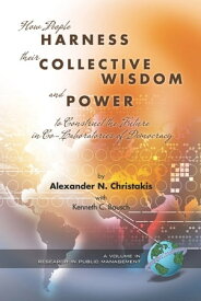 How People Harness Their Collective Wisdom and Power To Construct the Future in Co-Laboratories of Democracy【電子書籍】