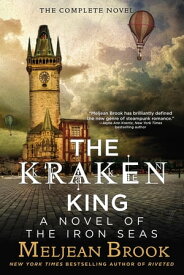 The Kraken King【電子書籍】[ Meljean Brook ]