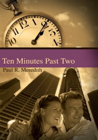Ten Minutes Past Two【電子書籍】[ Paul R. Meredith ]