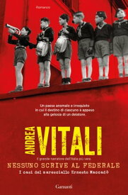 Nessuno scrive al Federale I casi del maresciallo Ernesto Maccad?【電子書籍】[ Andrea Vitali ]