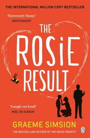 The Rosie Result The life-affirming romantic comedy from the million-copy bestselling series【電子書籍】[ Graeme Simsion ]