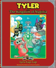 Tyler and the Kingdom of Nyginia【電子書籍】[ Lyra Lup Lup ]