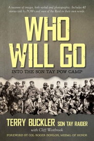 Who Will Go Into the Son Tay POW Camp【電子書籍】[ Terry Buckler ]