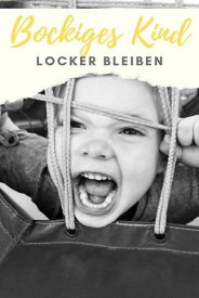 Bockiges Kind - Locker bleiben【電子書籍】[ Claudia Hauptmann ]