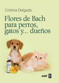 Flores de Bach para perros, gatos y due?os【電子書籍】[ Cristina Delgado ]