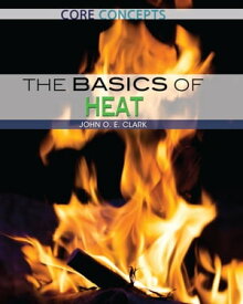 The Basics of Heat【電子書籍】[ John O. E. Clark ]
