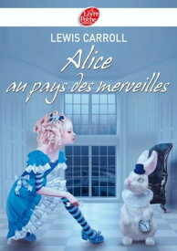Alice au pays des merveilles - Texte int?gral【電子書籍】[ Lewis Carroll ]
