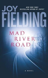 Mad River Road【電子書籍】[ Joy Fielding ]