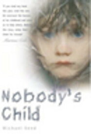 Nobody's Child - Against All the Odds, He Managed to Escape the Horrors of a Stolen Childhood【電子書籍】[ Michael Seed ]