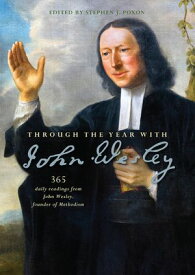 Through the Year with John Wesley 365 daily readings from John Wesley【電子書籍】[ Stephen Poxon ]