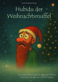 Hubidu der Weihnachtsmuffel【電子書籍】[ Anita Margarita Berger ]