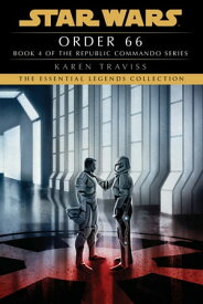 Order 66: Star Wars Legends (Republic Commando)【電子書籍】[ Karen Traviss ]