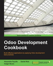 Odoo Development Cookbook【電子書籍】[ Alexandre Fayolle ]