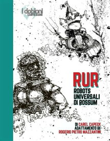 RUR Robots Universali di Rossum【電子書籍】[ Pietro Mazzantini Rog?rio ]