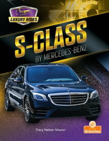 S-Class by Mercedes-Benz【電子書籍】[ Tracy Nelson Maurer ]