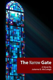 The Narrow Gate【電子書籍】[ Julianne McCullagh ]