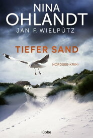 Tiefer Sand Nordsee-Krimi【電子書籍】[ Nina Ohlandt ]