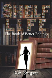 Shelf Life The Book of Better Endings【電子書籍】[ Rob Gregson ]