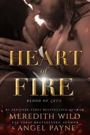 Heart of Fire Blood of Zeus: Book Two【電子書籍】[ Meredith Wild ]