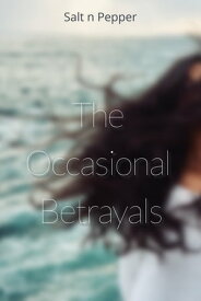 The Occasional Betrayals【電子書籍】[ Salt n Pepper ]