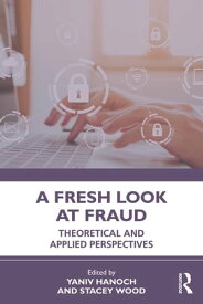 A Fresh Look at Fraud Theoretical and Applied Perspectives【電子書籍】