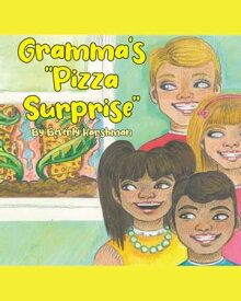 Gramma's "Pizza Surprise"【電子書籍】[ Beverly Harshman ]