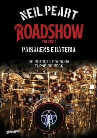 Roadshow: Paisagens e bateria De motocicleta numa turn? de rock - Volume 1【電子書籍】[ Neil Peart ]