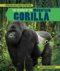 The Return of the Mountain Gorilla【電子書籍】[ Sarah Machajewski ]