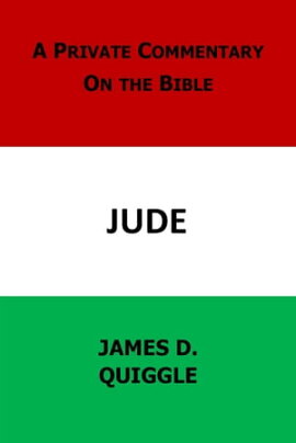 A Private Commentary on the Bible: Jude A Private Commentary on the Bible, #14